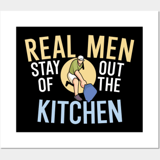 Real Men Stay out of the kitchen Posters and Art